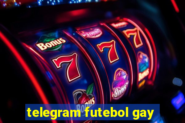 telegram futebol gay